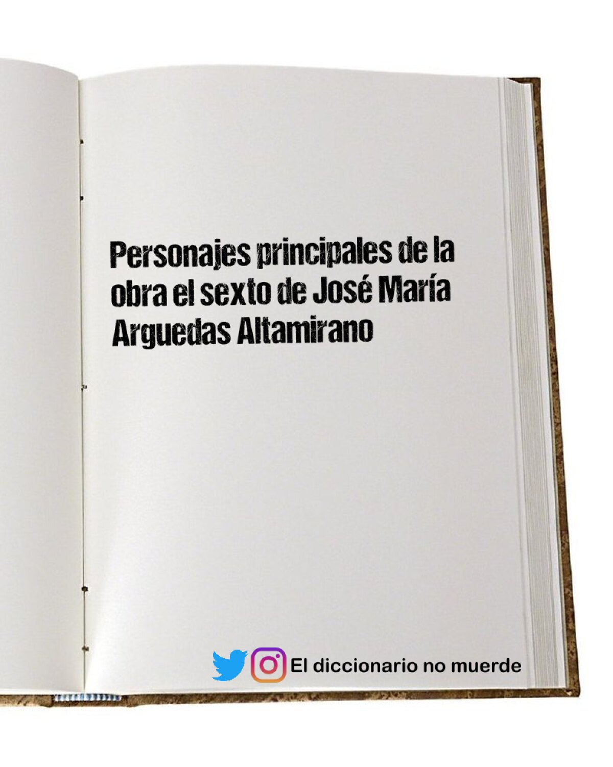 Personajes principales de la obra el sexto de José María Arguedas Altamirano
