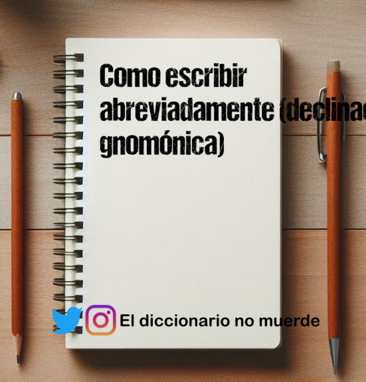 Como escribir abreviadamente (declinación gnomónica)