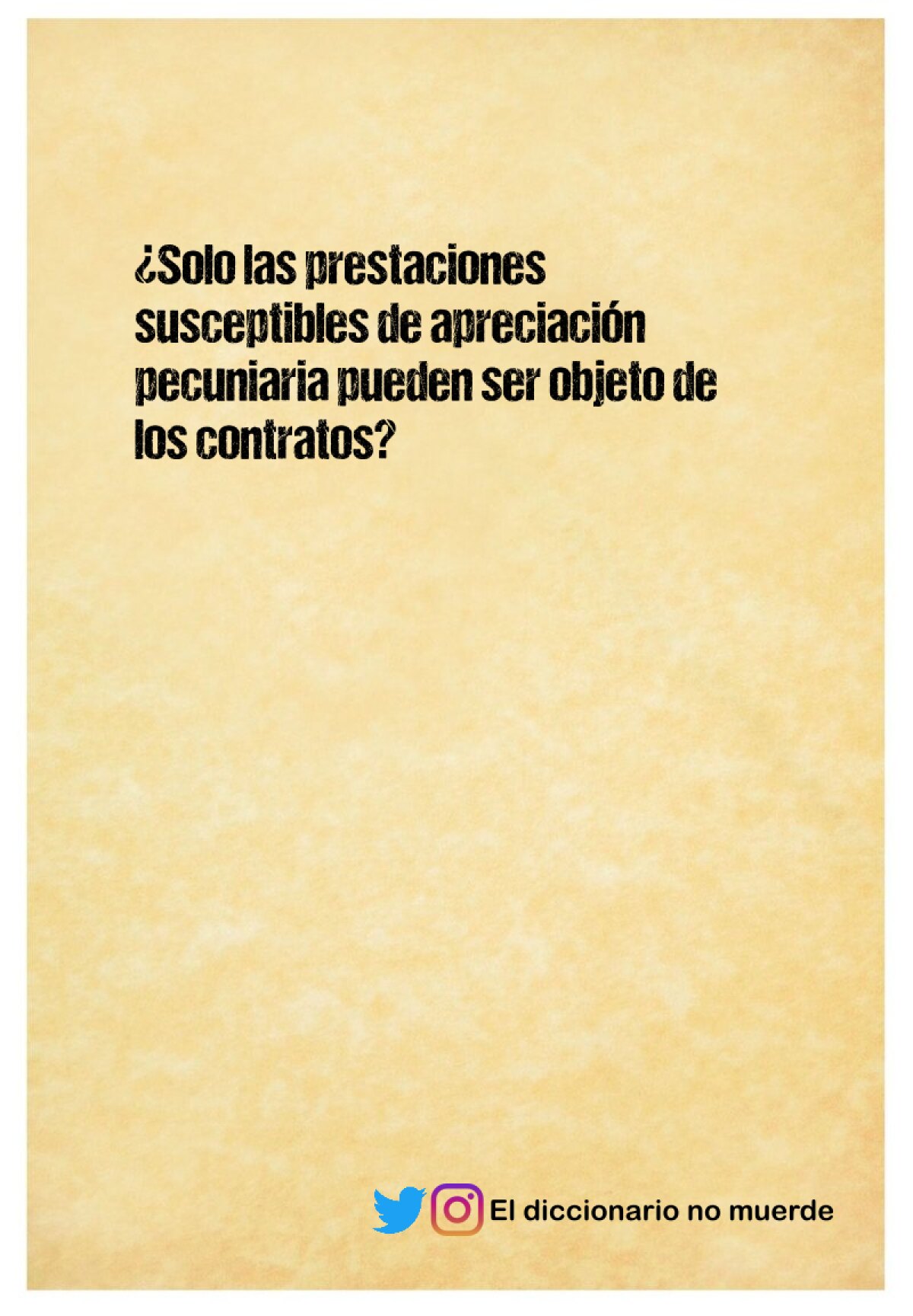 ¿Solo las prestaciones susceptibles de apreciación pecuniaria pueden ser objeto de los contratos?