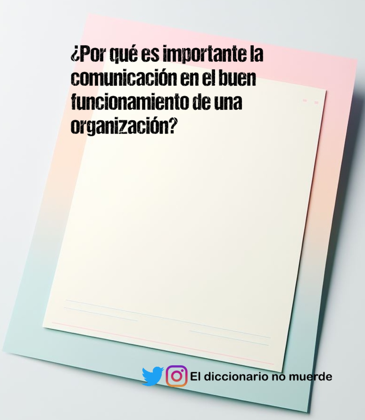 ¿Por qué es importante la comunicación en el buen funcionamiento de una organización?
