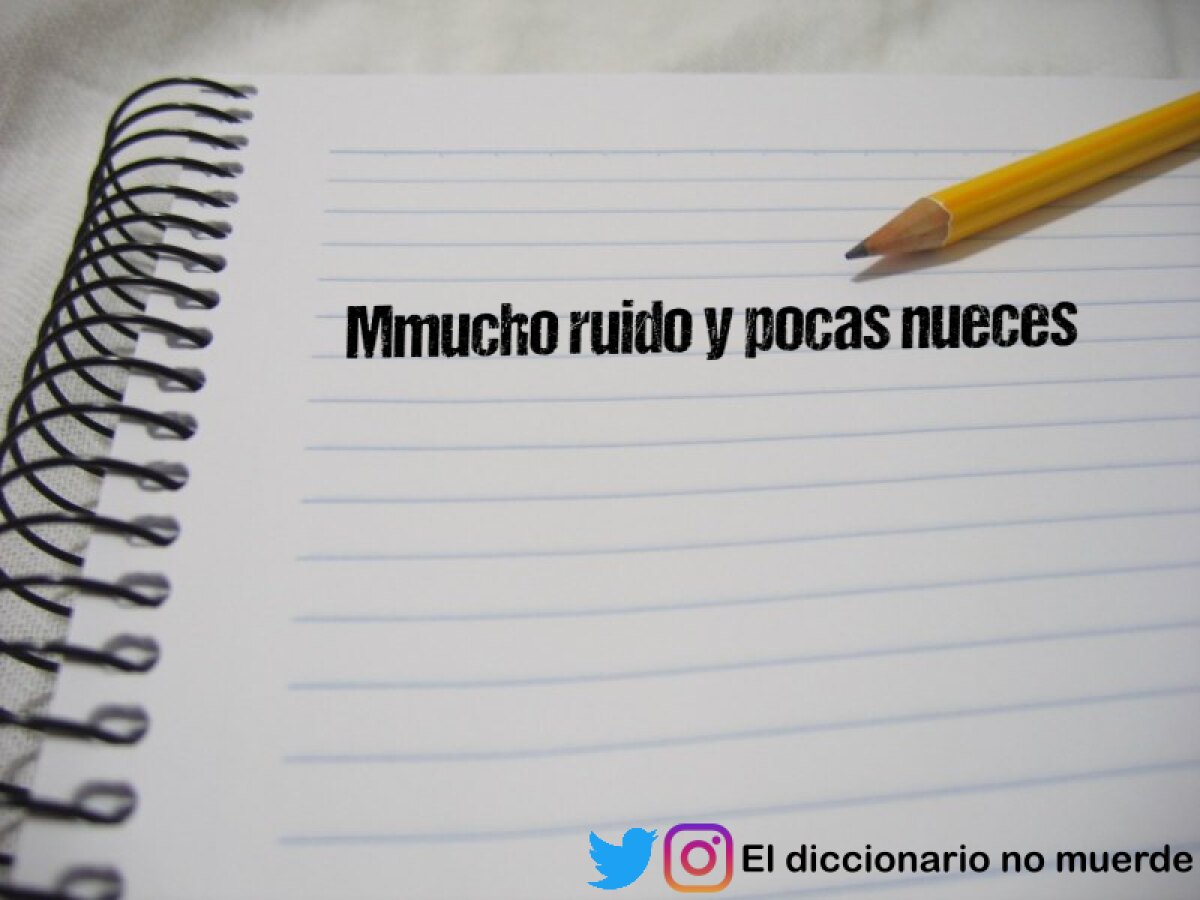 Mmucho ruido y pocas nueces