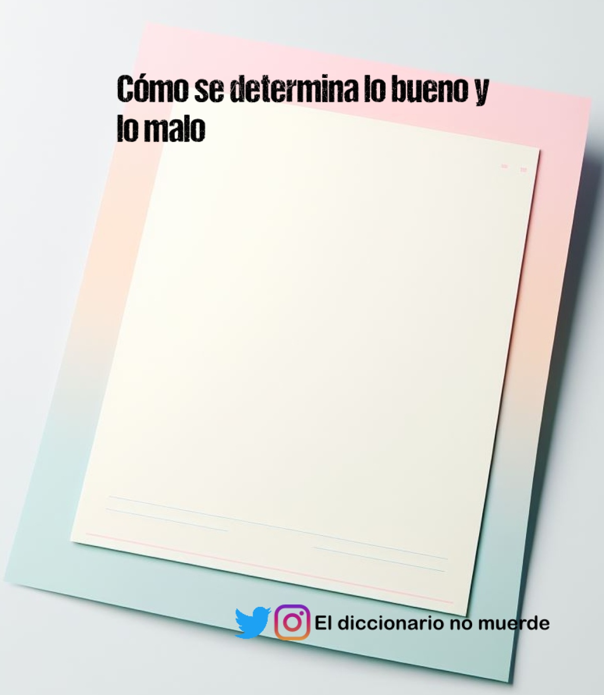 Cómo se determina lo bueno y lo malo