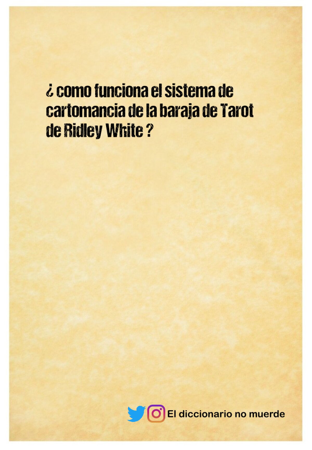 ¿ como funciona el sistema de cartomancia de la baraja de Tarot de Ridley White ?