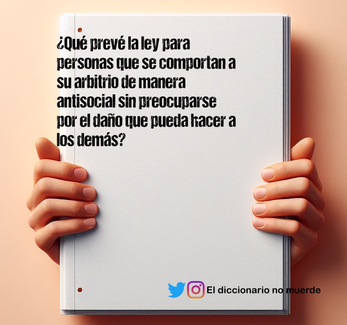 ¿Qué prevé la ley para personas que se comportan a su arbitrio de manera antisocial sin preocuparse 