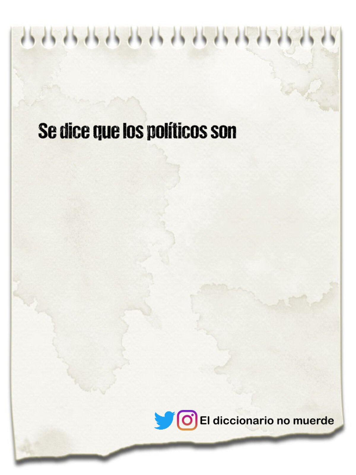 Se dice que los políticos son