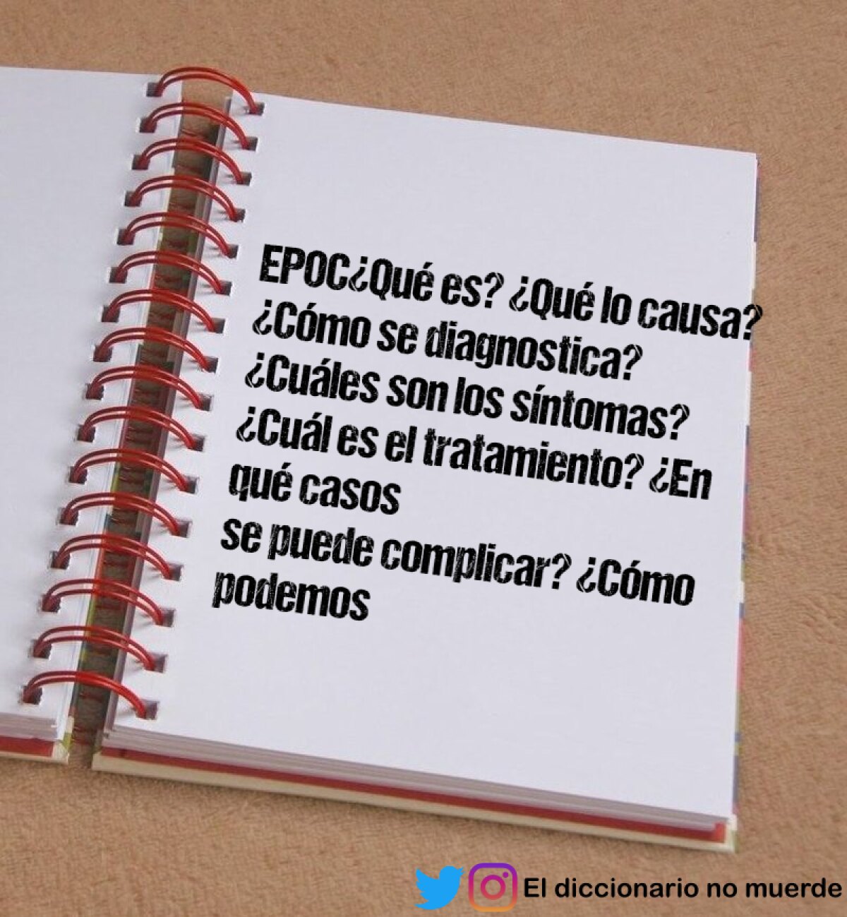 EPOC¿Qué es? ¿Qué lo causa? ¿Cómo se diagnostica? ¿Cuáles son los síntomas? ¿Cuál es el tratamiento? ¿En qué casos
se puede complicar? ¿Cómo podemos prevenirla?