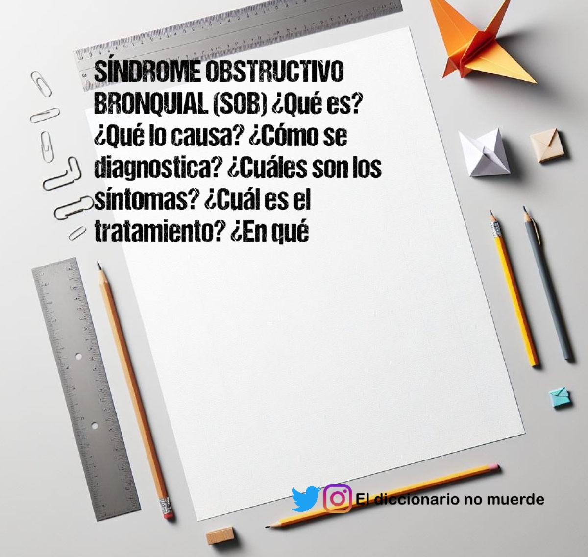 SÍNDROME OBSTRUCTIVO BRONQUIAL (SOB) ¿Qué es? ¿Qué lo causa? ¿Cómo se diagnostica? ¿Cuáles son los síntomas? ¿Cuál es el tratamiento? ¿En qué casos
se puede complicar? ¿Cómo podemos prevenirla?