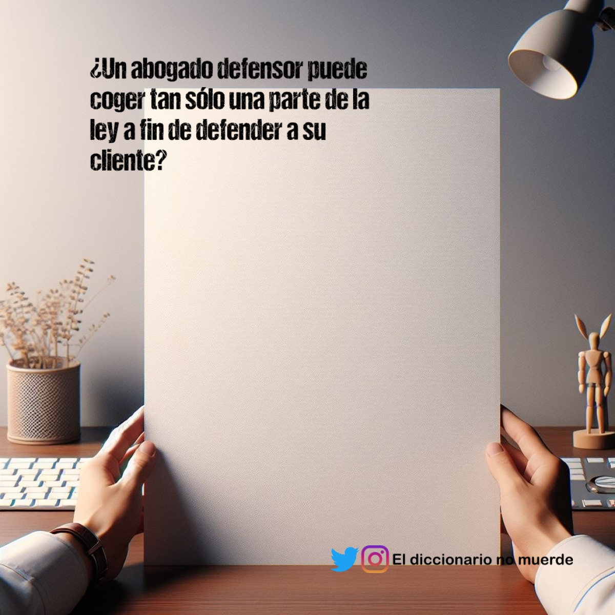 ¿Un abogado defensor puede coger tan sólo una parte de la ley a fin de defender a su cliente?