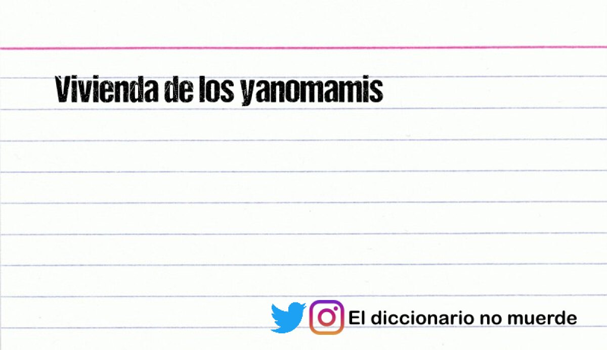 Vivienda de los yanomamis