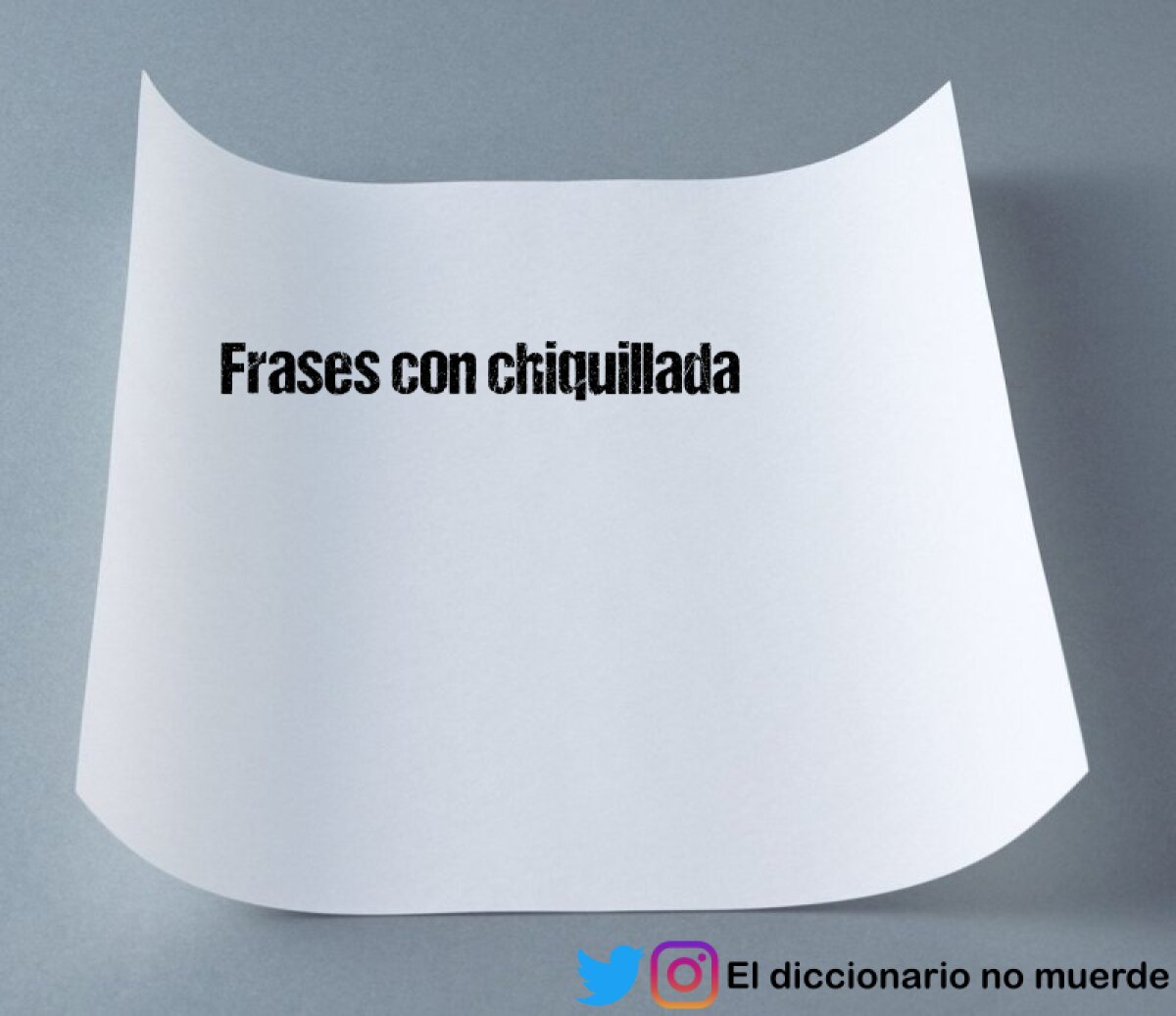 Frases con chiquillada