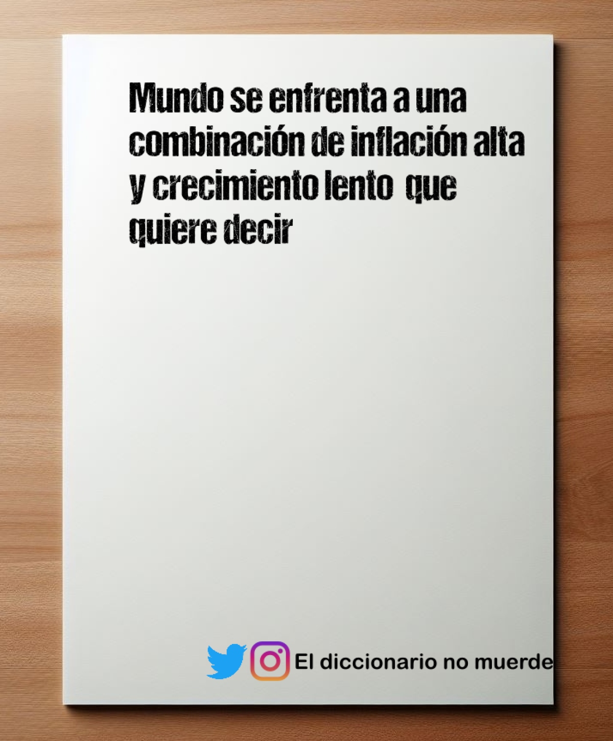 Mundo se enfrenta a una combinación de inflación alta y crecimiento lento  que quiere decir