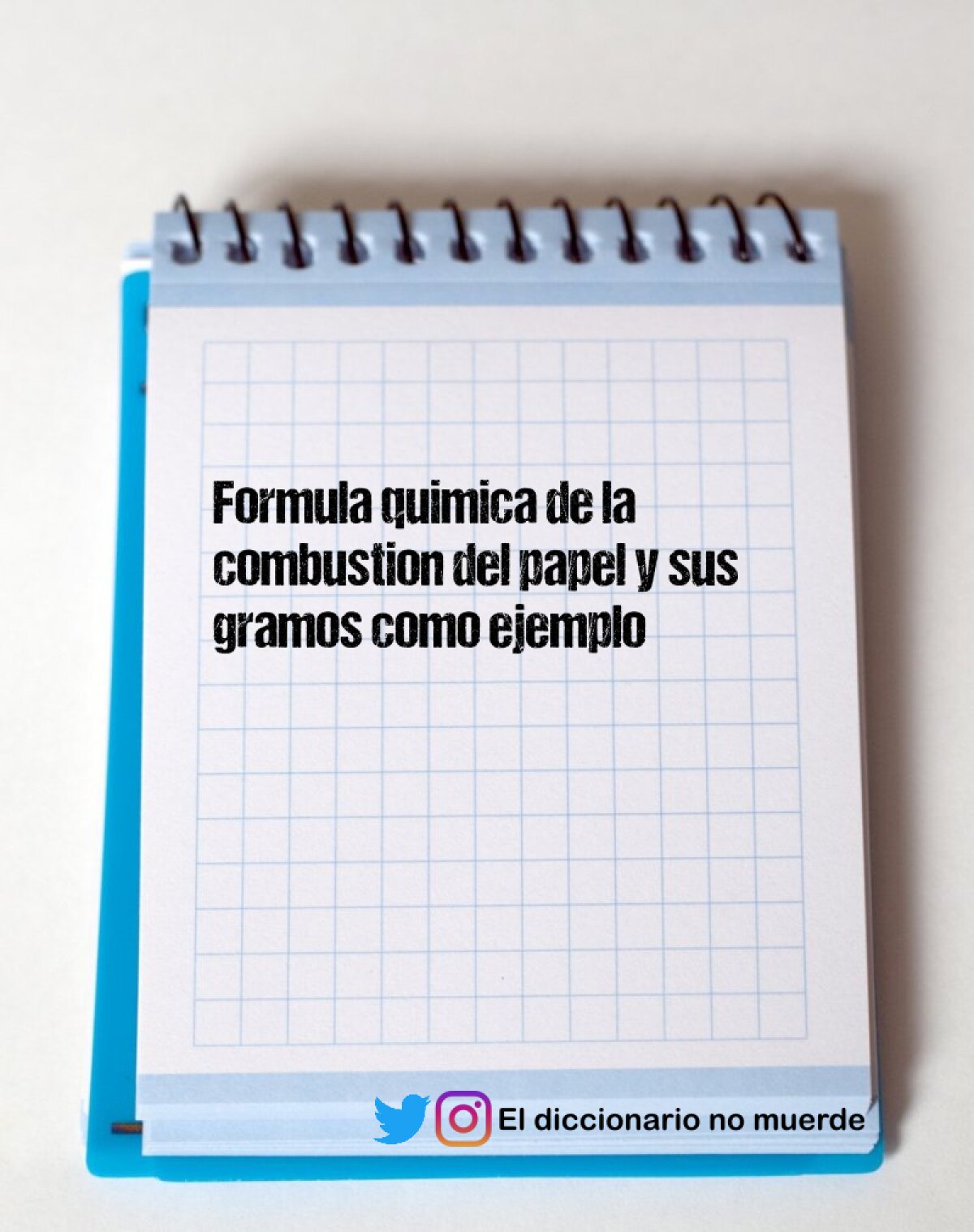 Formula quimica de la combustion del papel y sus gramos como ejemplo