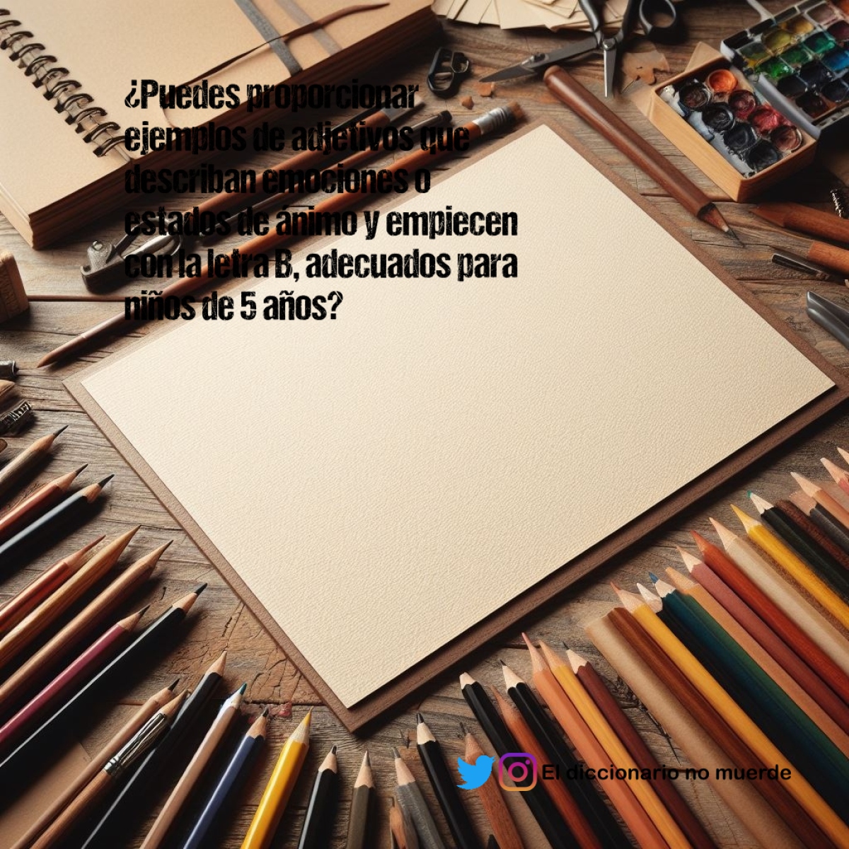 ¿Puedes proporcionar ejemplos de adjetivos que describan emociones o estados de ánimo y empiecen con la letra B, adecuados para niños de 5 años?