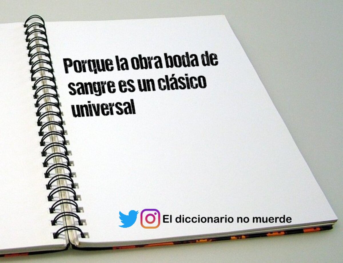 Porque la obra boda de sangre es un clásico universal