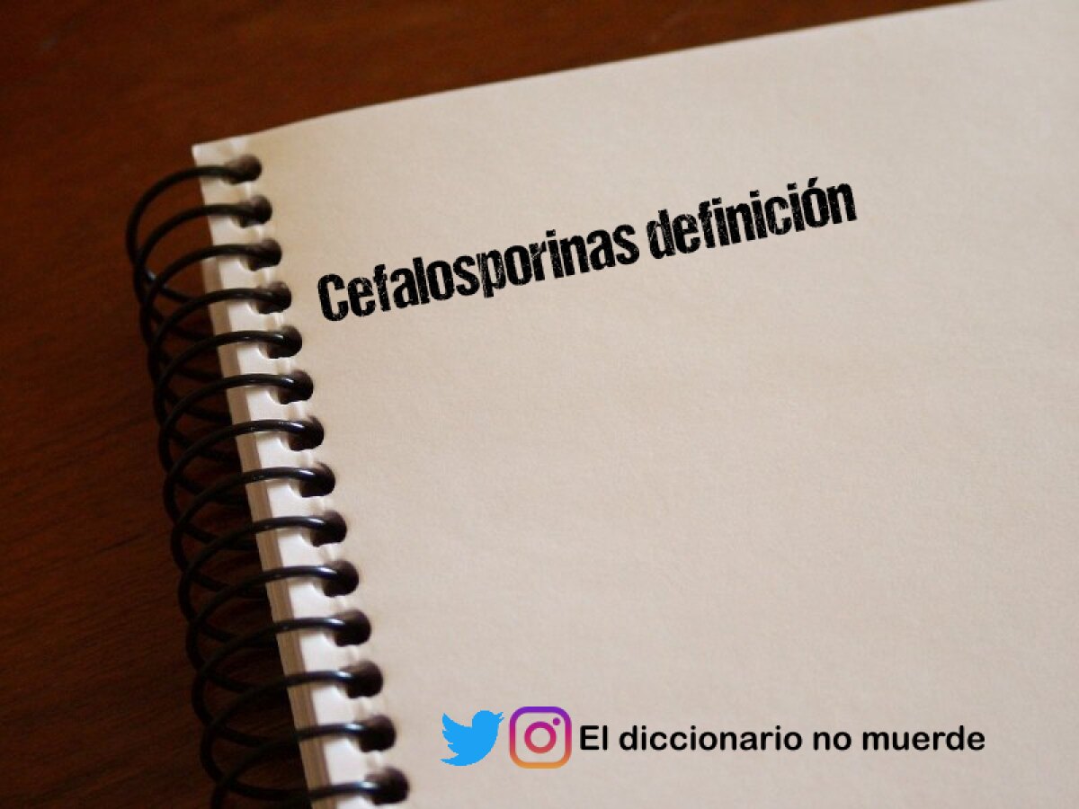 Cefalosporinas definición