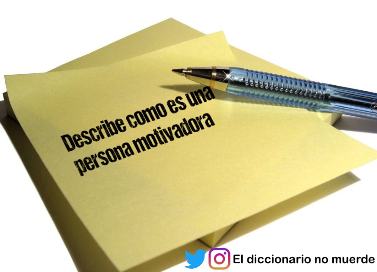 Describe como es una persona motivadora