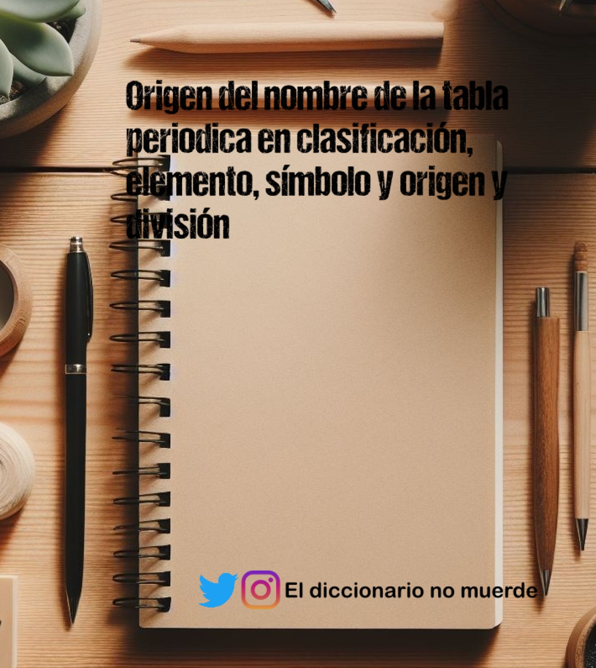 Origen del nombre de la tabla periodica en clasificación, elemento, símbolo y origen y división