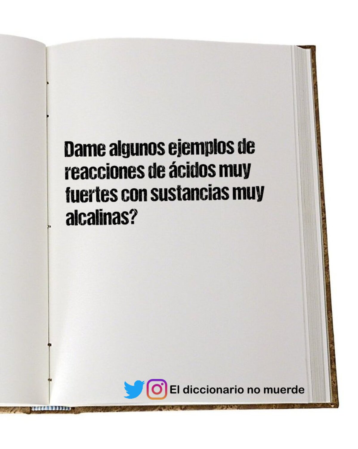 Dame algunos ejemplos de reacciones de ácidos muy fuertes con sustancias muy alcalinas?