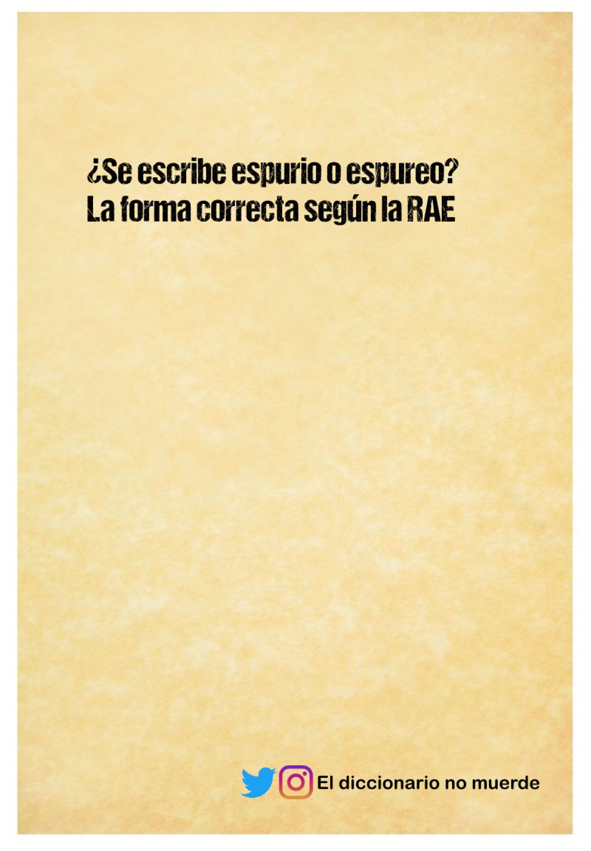 ¿Se escribe espurio o espureo? La forma correcta según la RAE