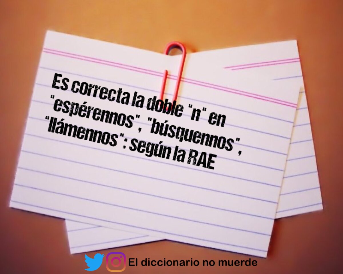 Es correcta la doble "n" en "espérennos", "búsquennos", "llámennos": según la RAE