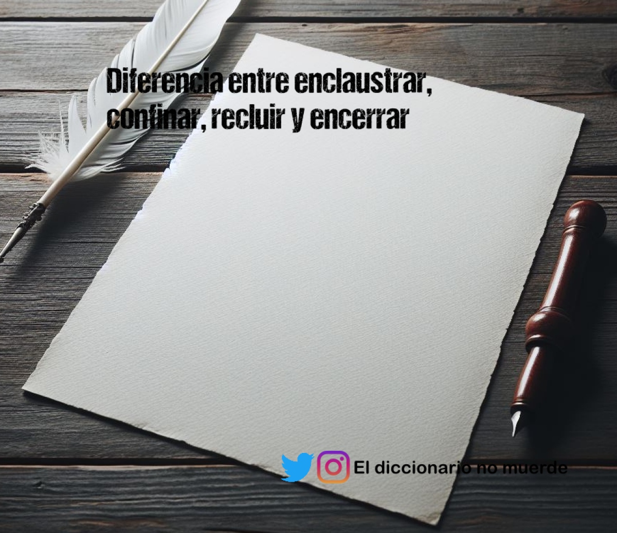 Diferencia entre enclaustrar, confinar, recluir y encerrar
