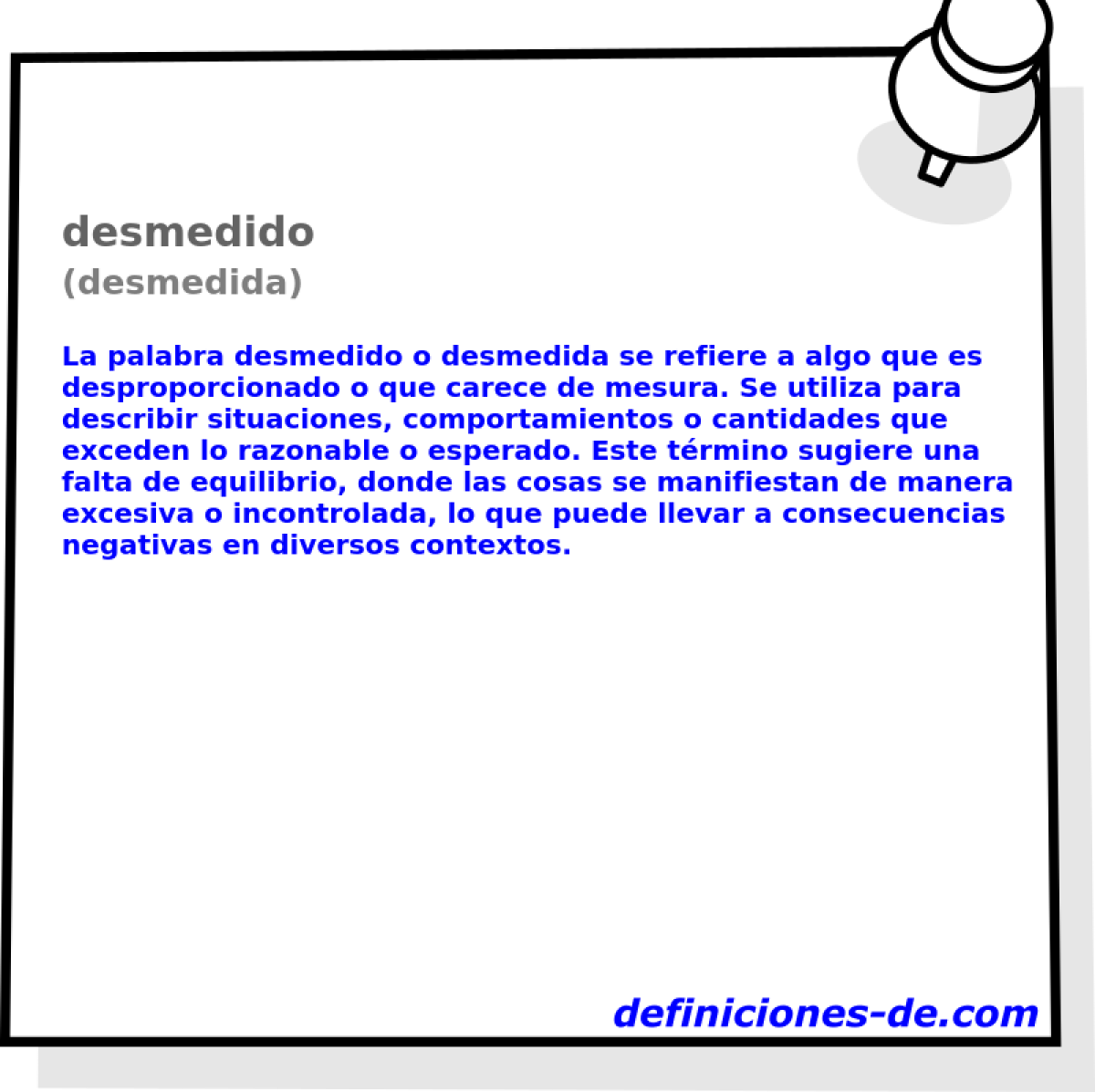 desmedido (desmedida)