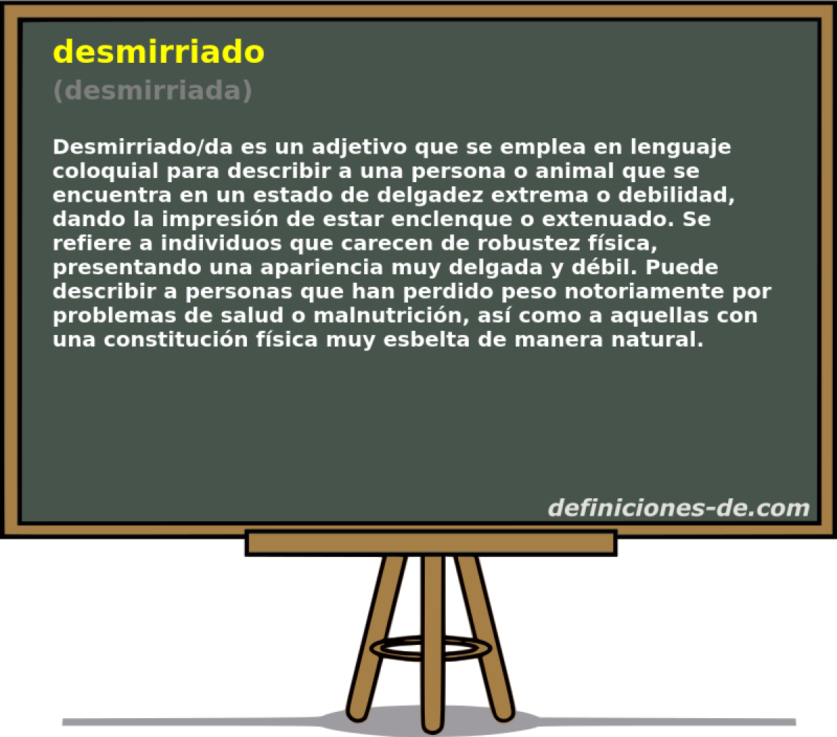 desmirriado (desmirriada)