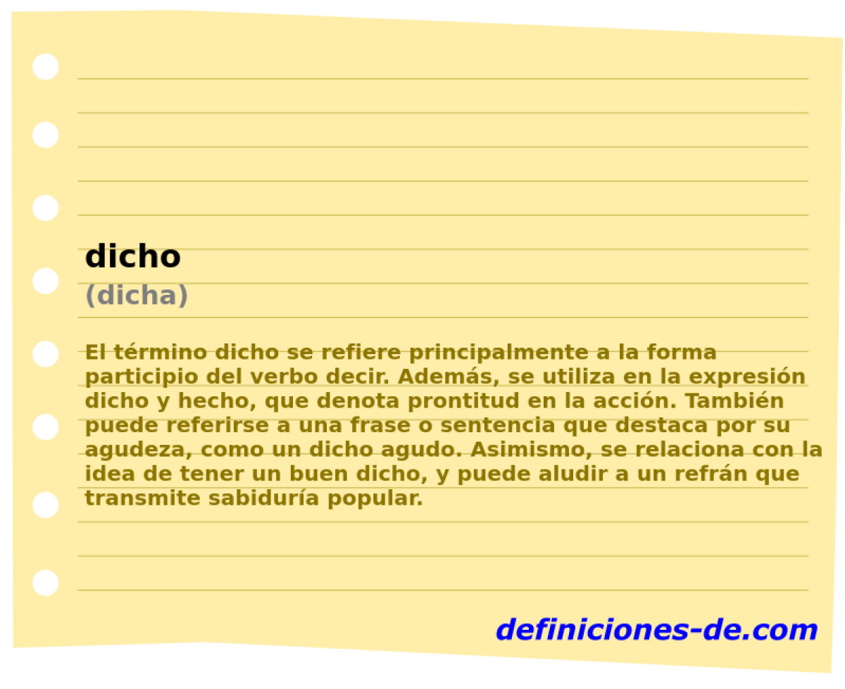 dicho (dicha)