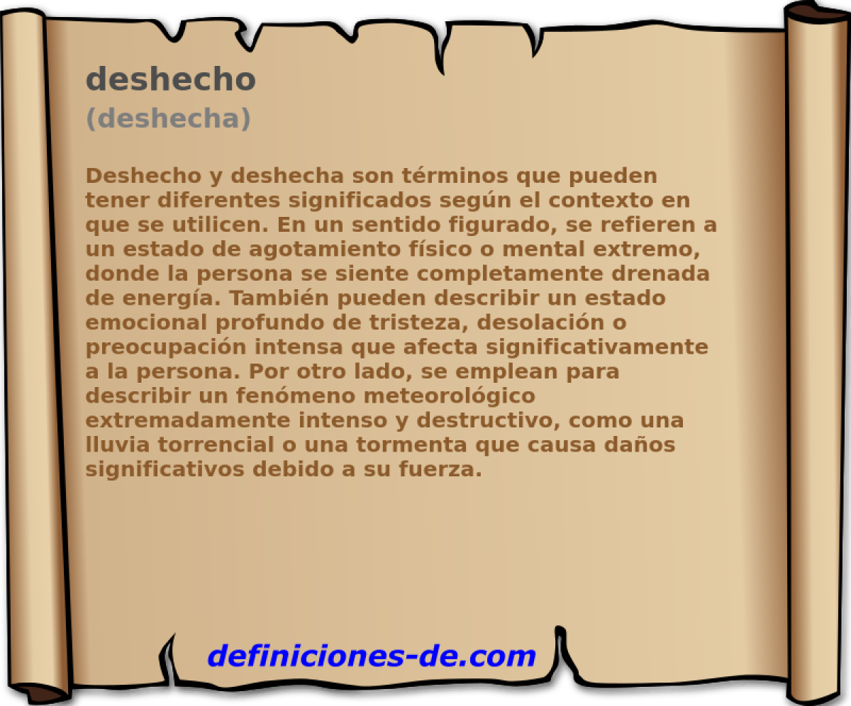 deshecho (deshecha)