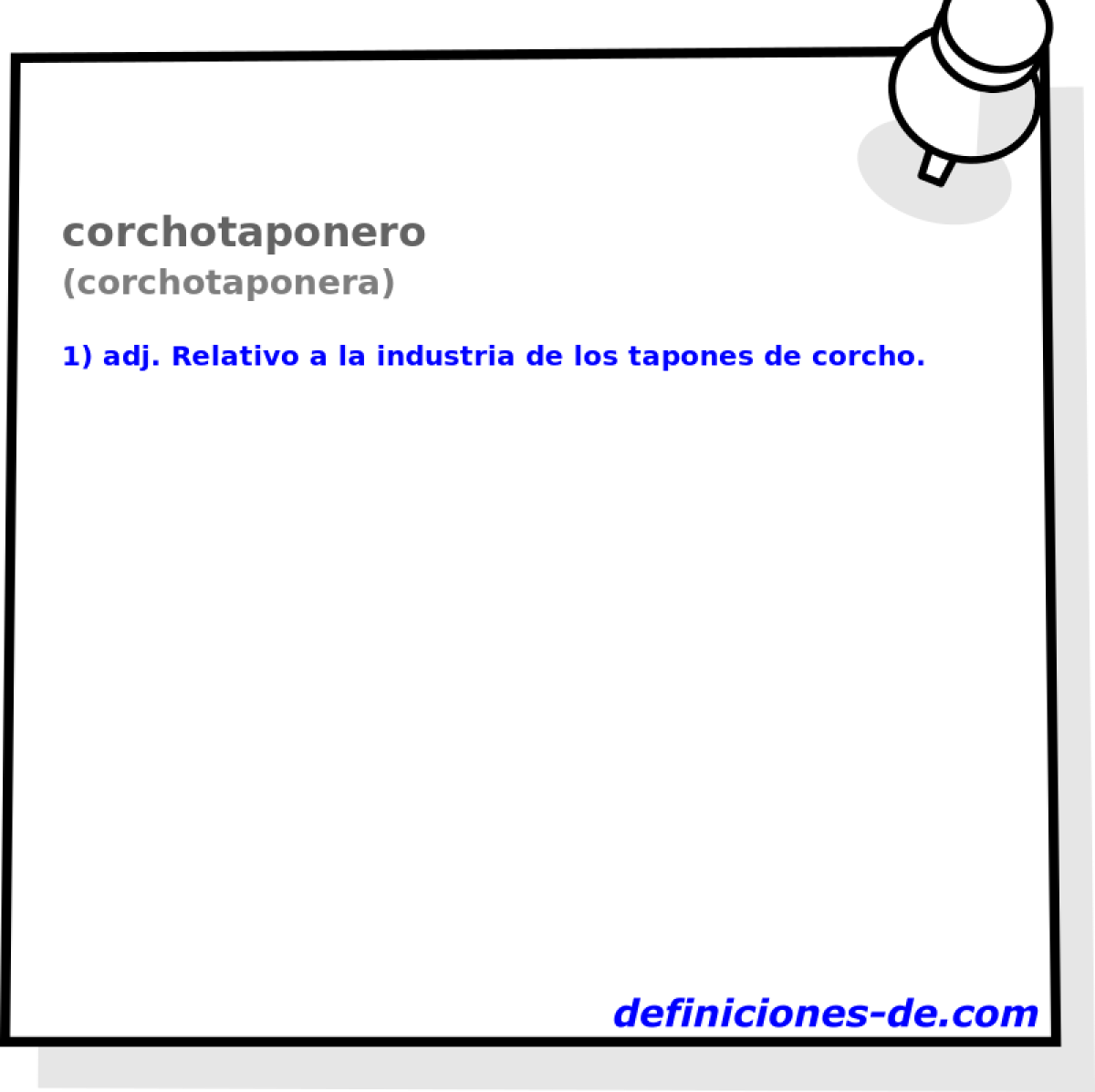 corchotaponero (corchotaponera)