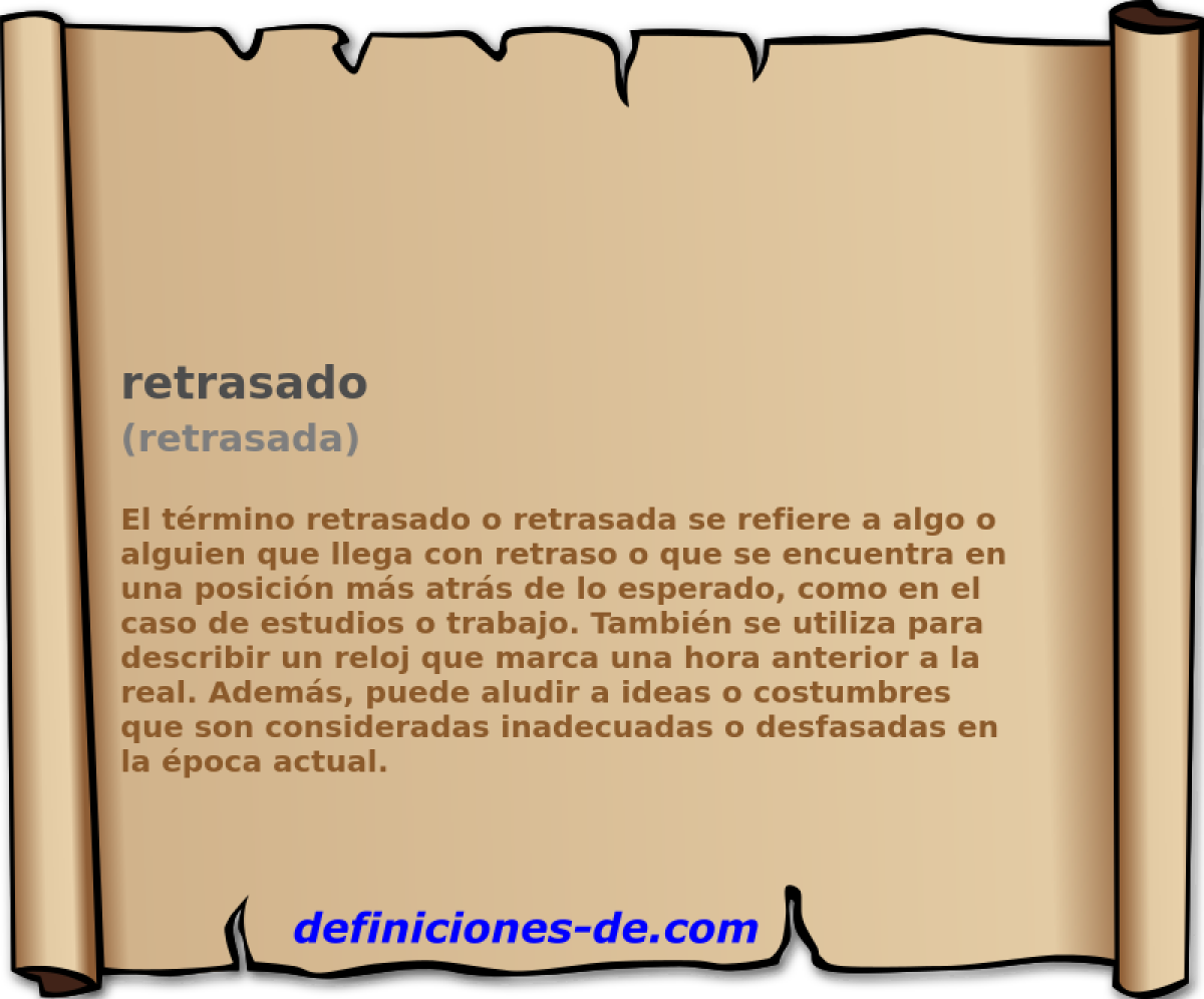 retrasado (retrasada)