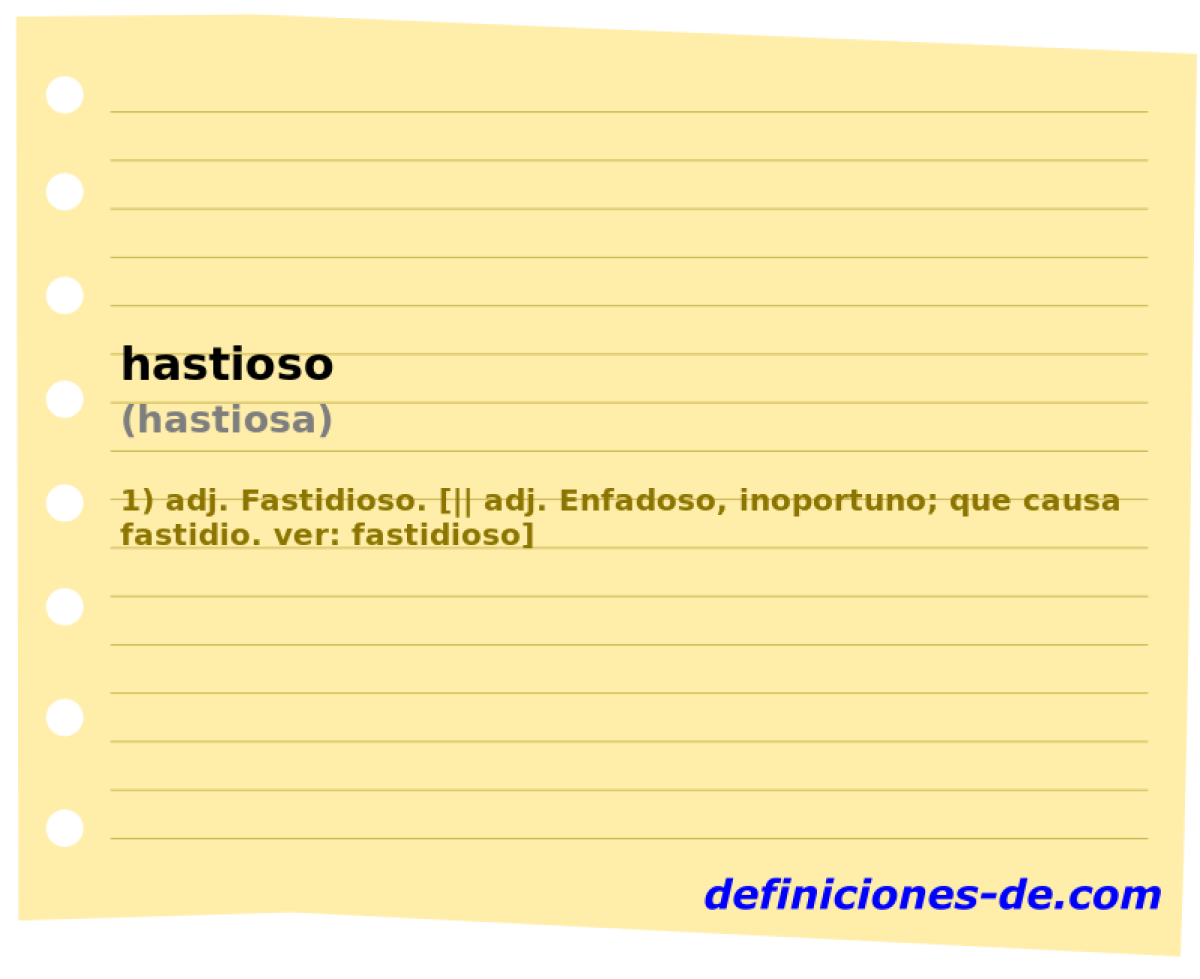 hastioso (hastiosa)