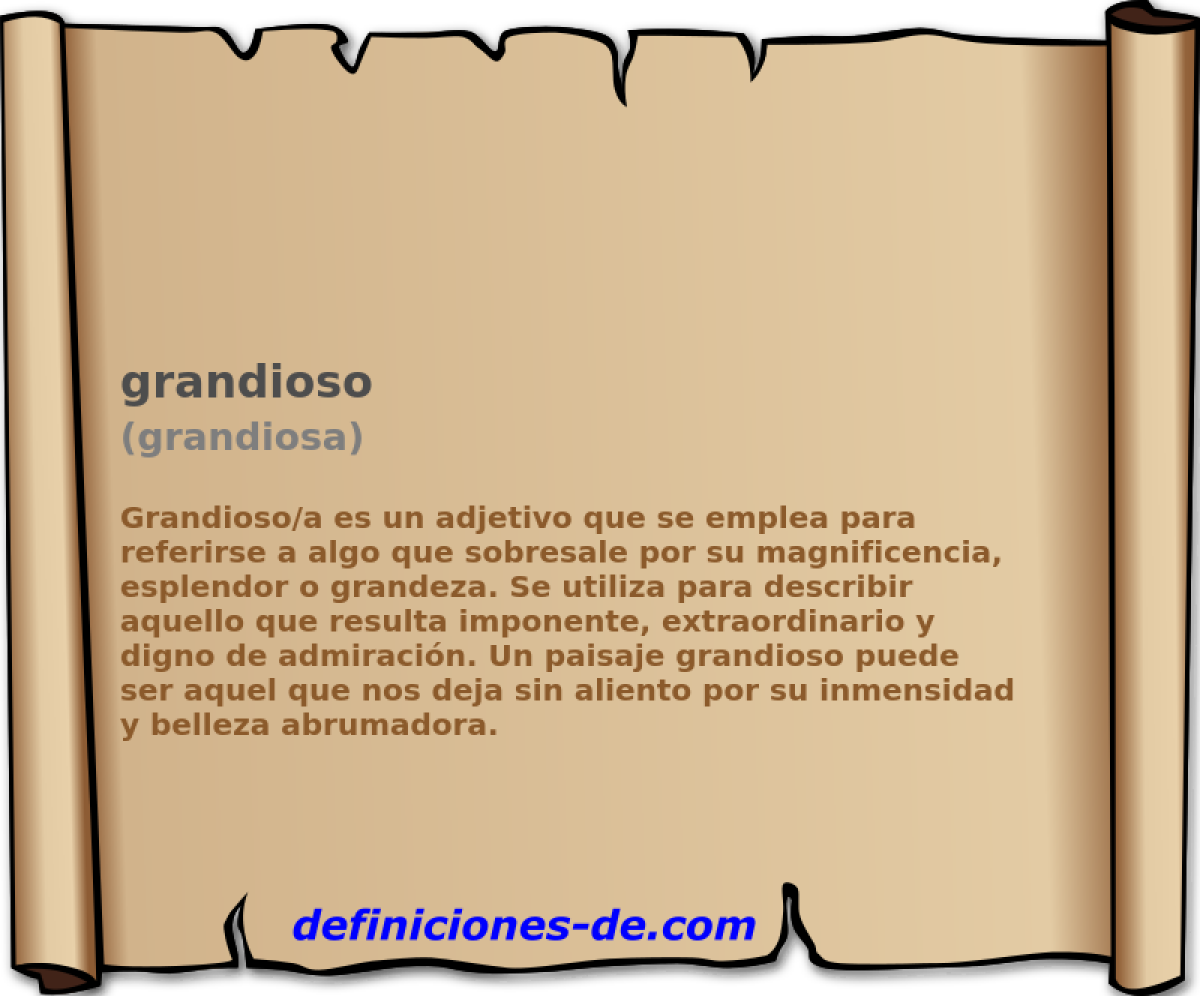 grandioso (grandiosa)