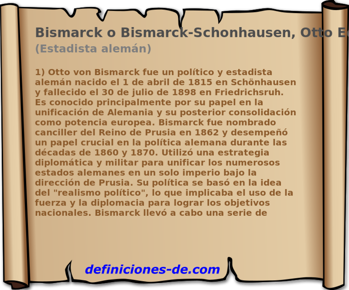Bismarck o Bismarck-Schonhausen, Otto Eduard Leopold Von (Estadista alemn)