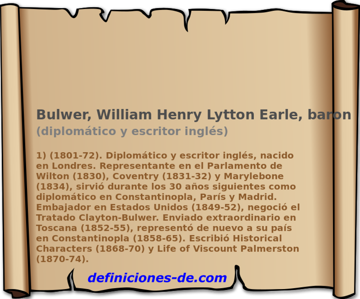 Bulwer, William Henry Lytton Earle, baron de Dalling y Bulwer (diplomtico y escritor ingls)