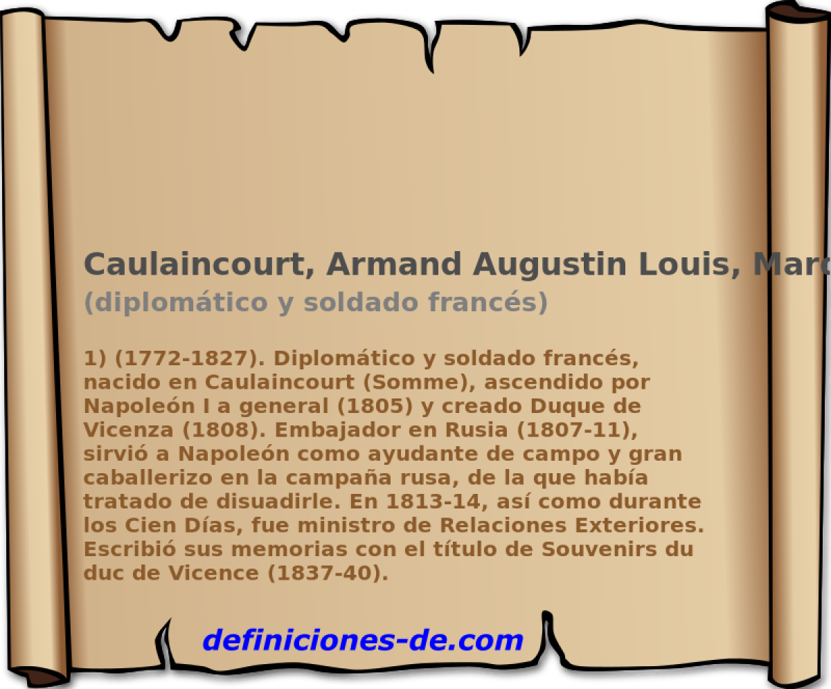 Caulaincourt, Armand Augustin Louis, Marqus De (diplomtico y soldado francs)