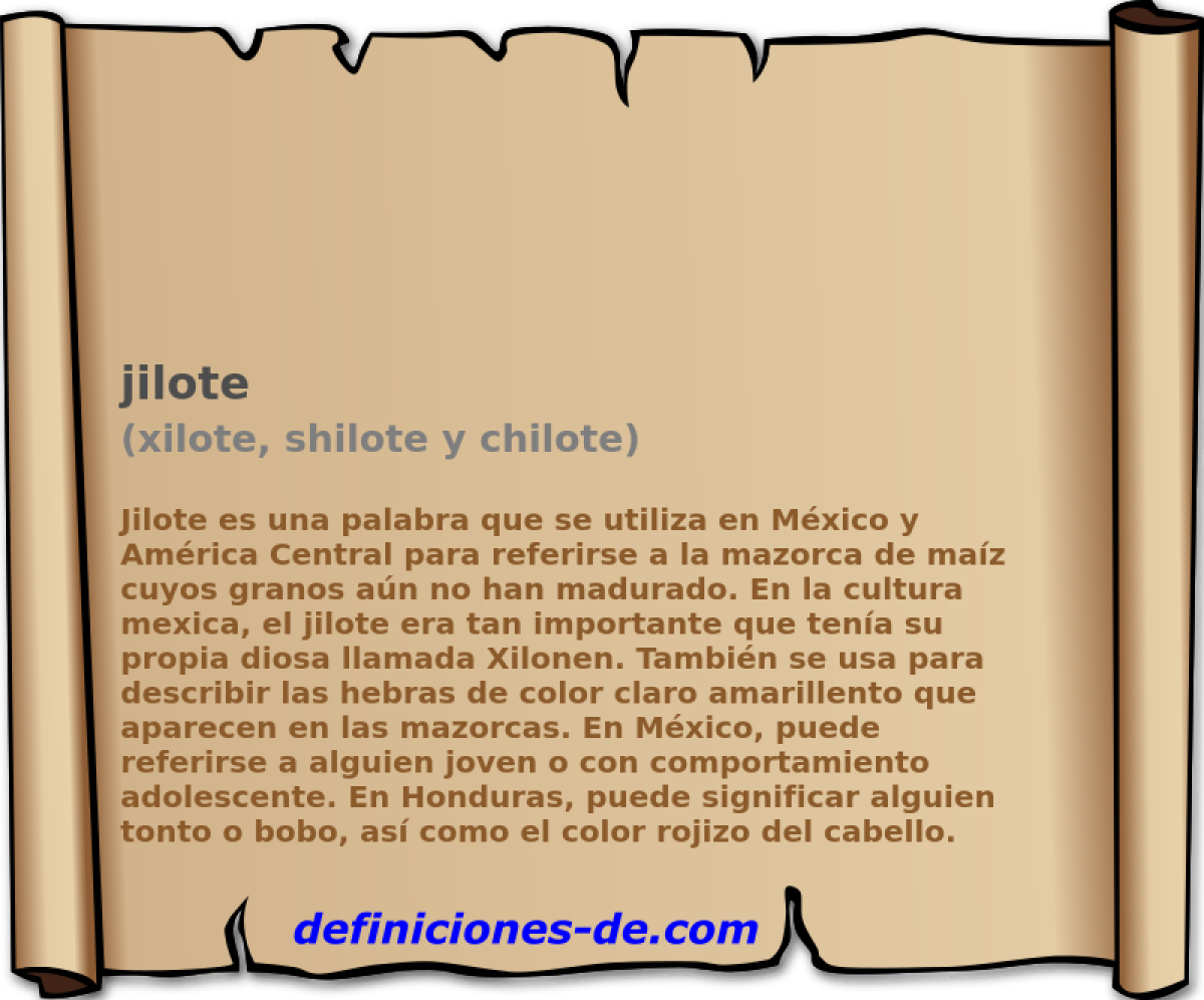 jilote (xilote, shilote y chilote)