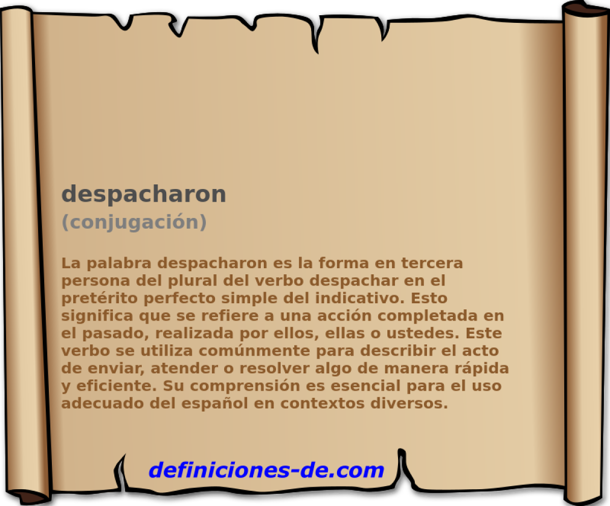despacharon (conjugaci�n)