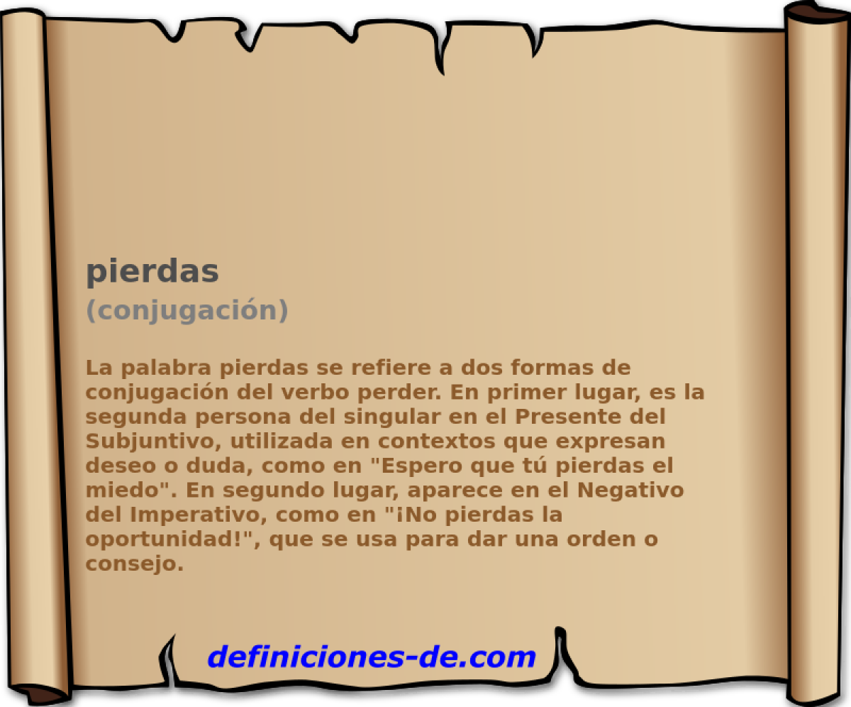 pierdas (conjugaci�n)