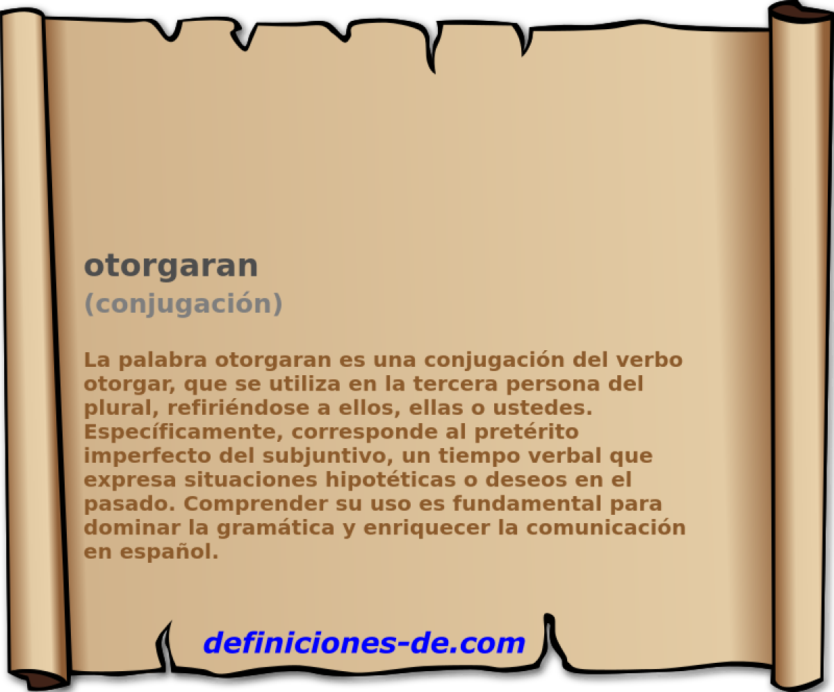 otorgaran (conjugaci�n)