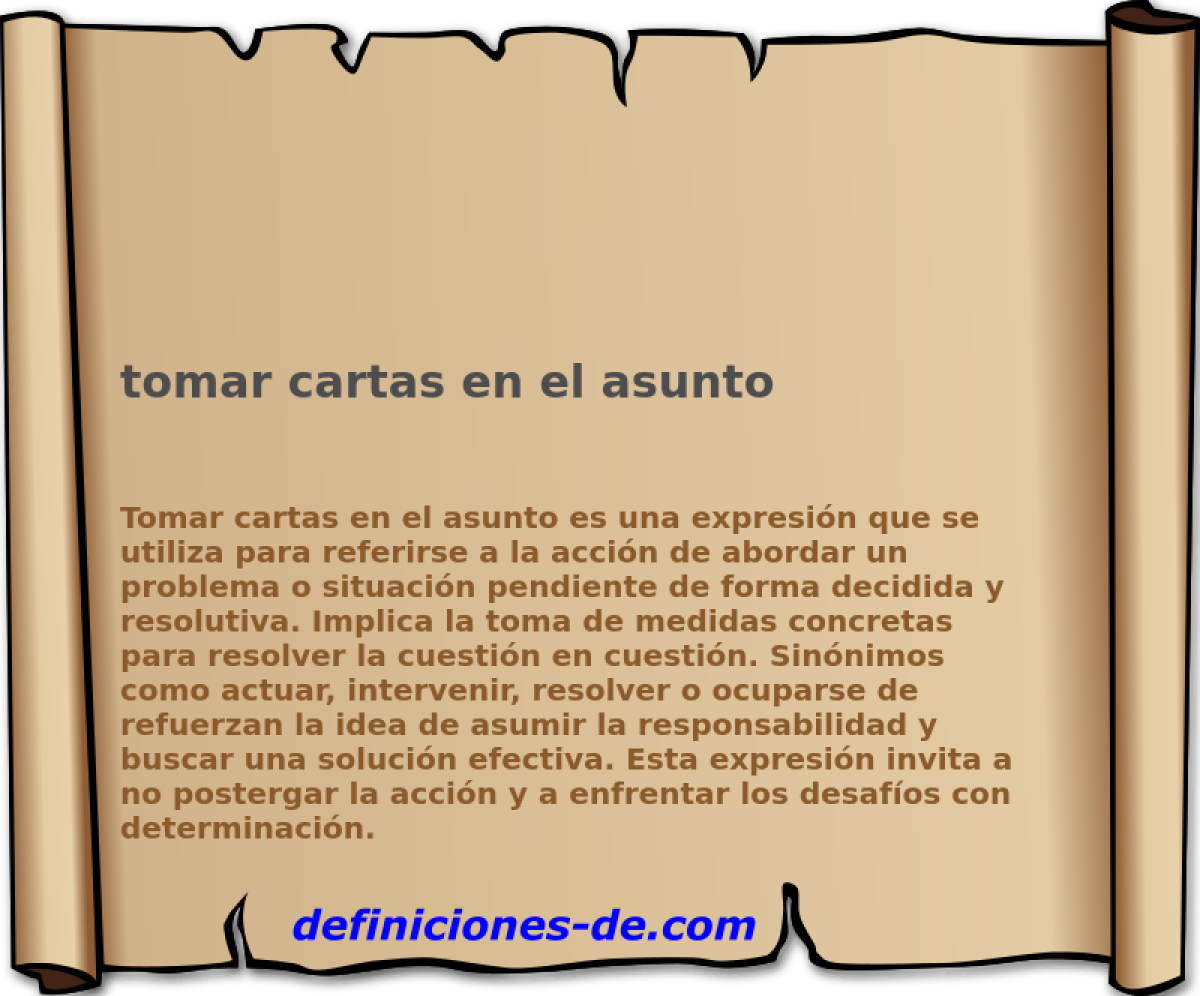 tomar cartas en el asunto 