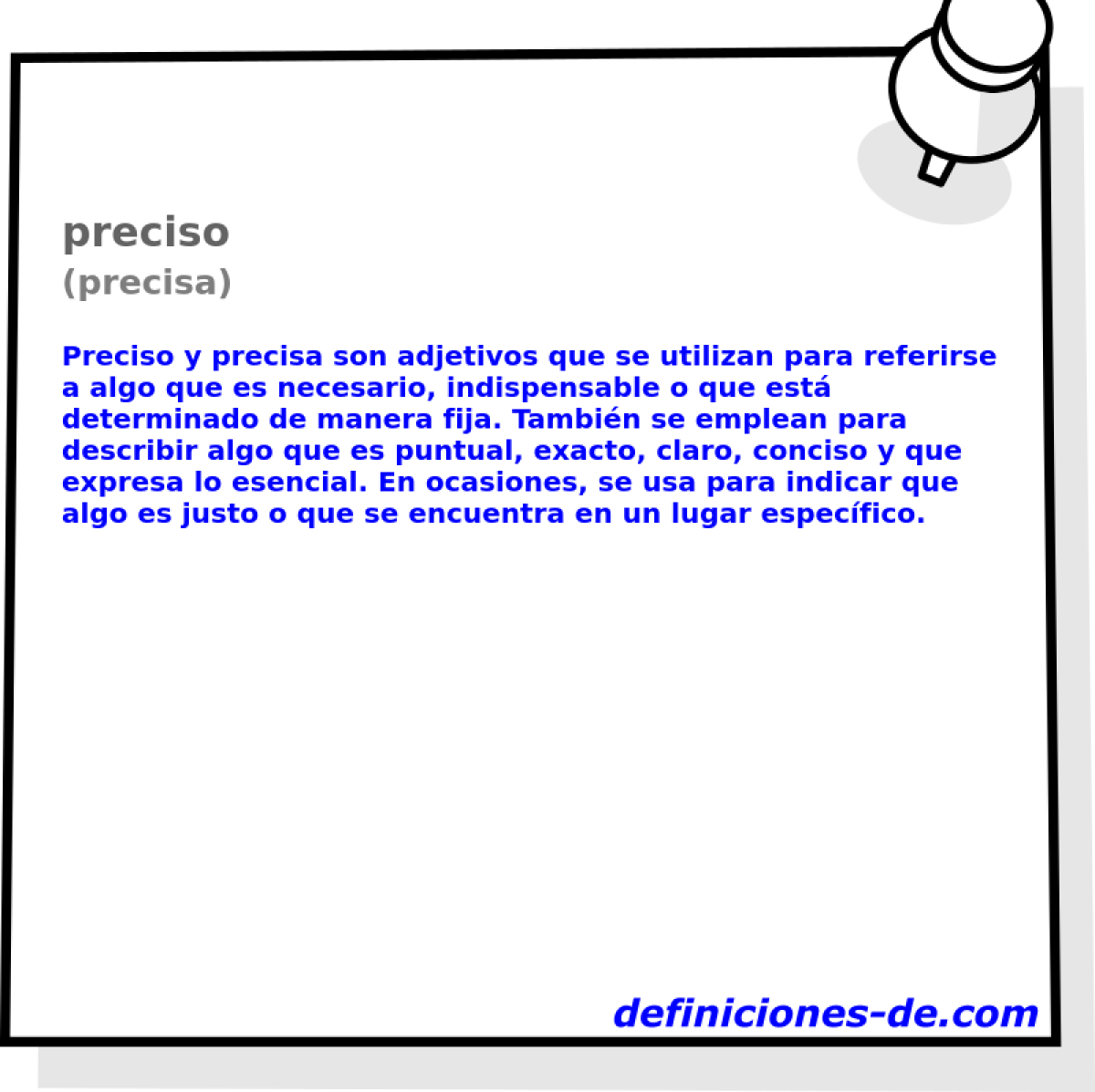 preciso (precisa)