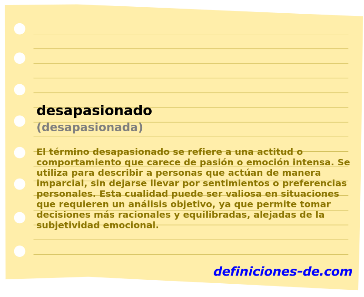 desapasionado (desapasionada)