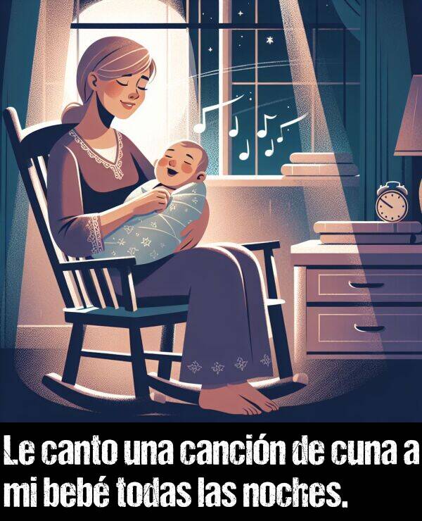cancin: Le canto una cancin de cuna a mi beb todas las noches.