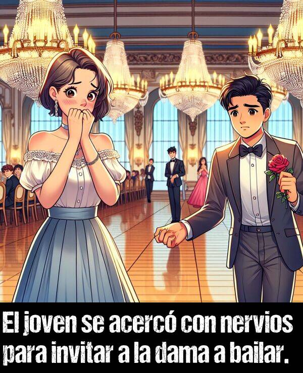 dama: El joven se acerc con nervios para invitar a la dama a bailar.