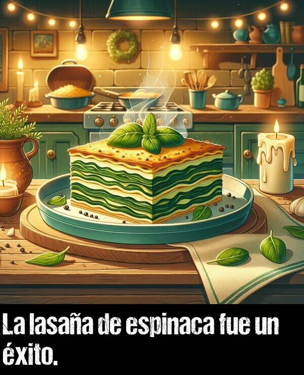espinaca: La lasaa de espinaca fue un xito.
