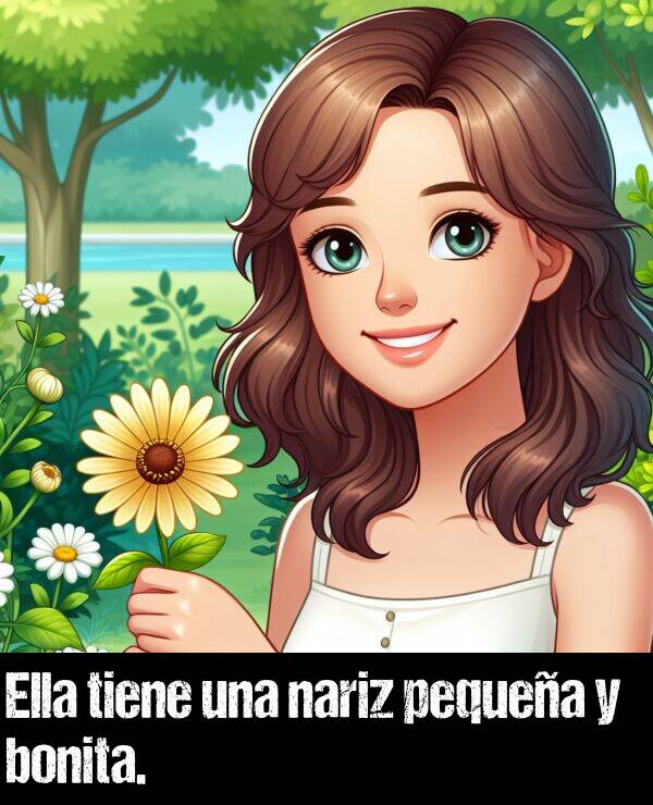 pequea: Ella tiene una nariz pequea y bonita.