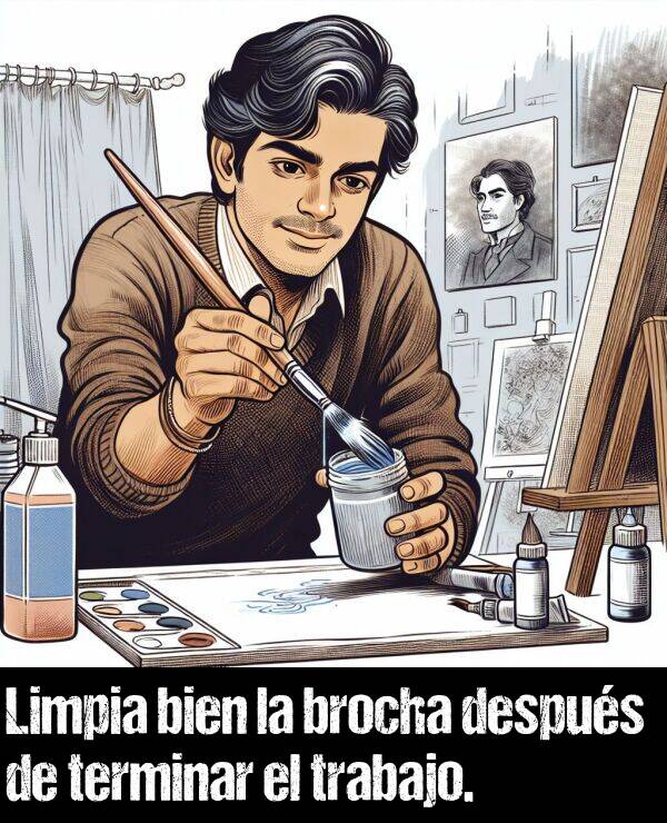 terminar: Limpia bien la brocha despus de terminar el trabajo.