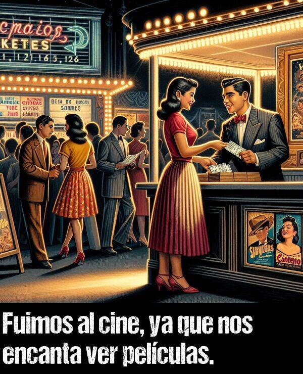 cine: Fuimos al cine, ya que nos encanta ver pelculas.
