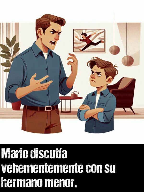 menor: Mario discuta vehementemente con su hermano menor.